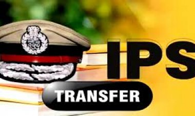 Transfer : राज्य सरकार ने 8 IPS अधिकारियों का किया तबादला,राजधानी रायपुर सहित इन जिलों के बदले..