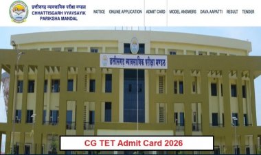 CG TET Exam Date 2026 : छत्तीसगढ़ TET परीक्षा का प्रवेश पत्र जारी, पढ़ लें ये जरूरी नियम
