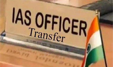 CG IAS Transfer : प्रदेश में बड़े स्तर पर प्रशासनिक स्ट्राइक, कलेक्टर सहित IAS अधिकारियो के तबादले, देखें पूरी लिस्ट